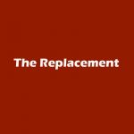 TheReplacement