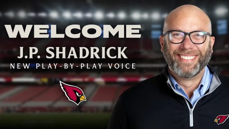 J.P. Shadrick, Arizona Cardinals play-by-play announcer...